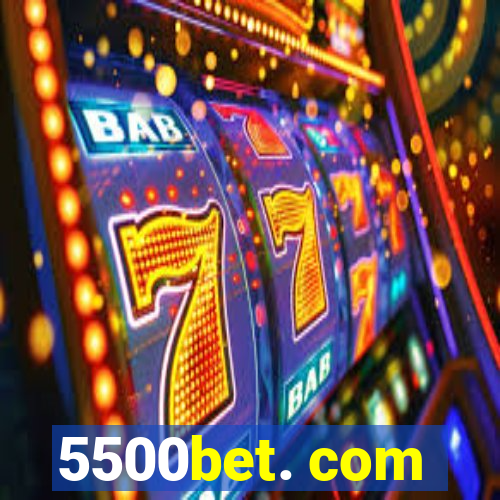 5500bet. com